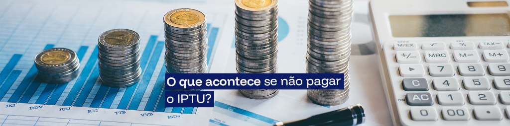 IPTU em dia: entenda as consequências jurídicas e financeiras do não pagamento