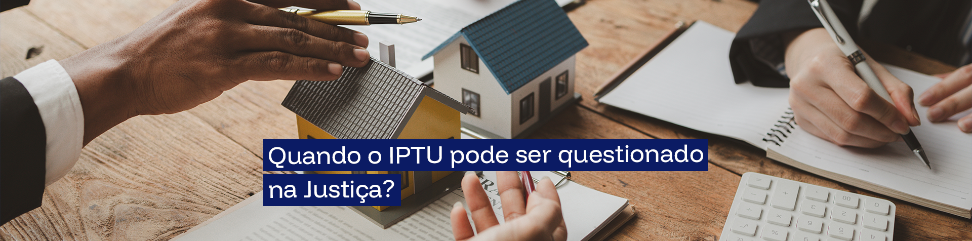 Quando o IPTU pode ser questionado na Justiça?